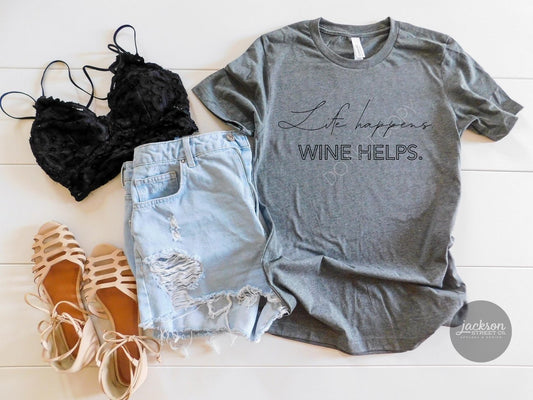 Life happens, wine helps