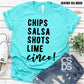 Chips, salsa, shots, lime, cinco!