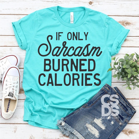 If only sarcasm burned calories