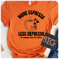 More Espresso.....Less Depresso