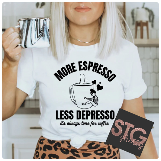 More Espresso.....Less Depresso