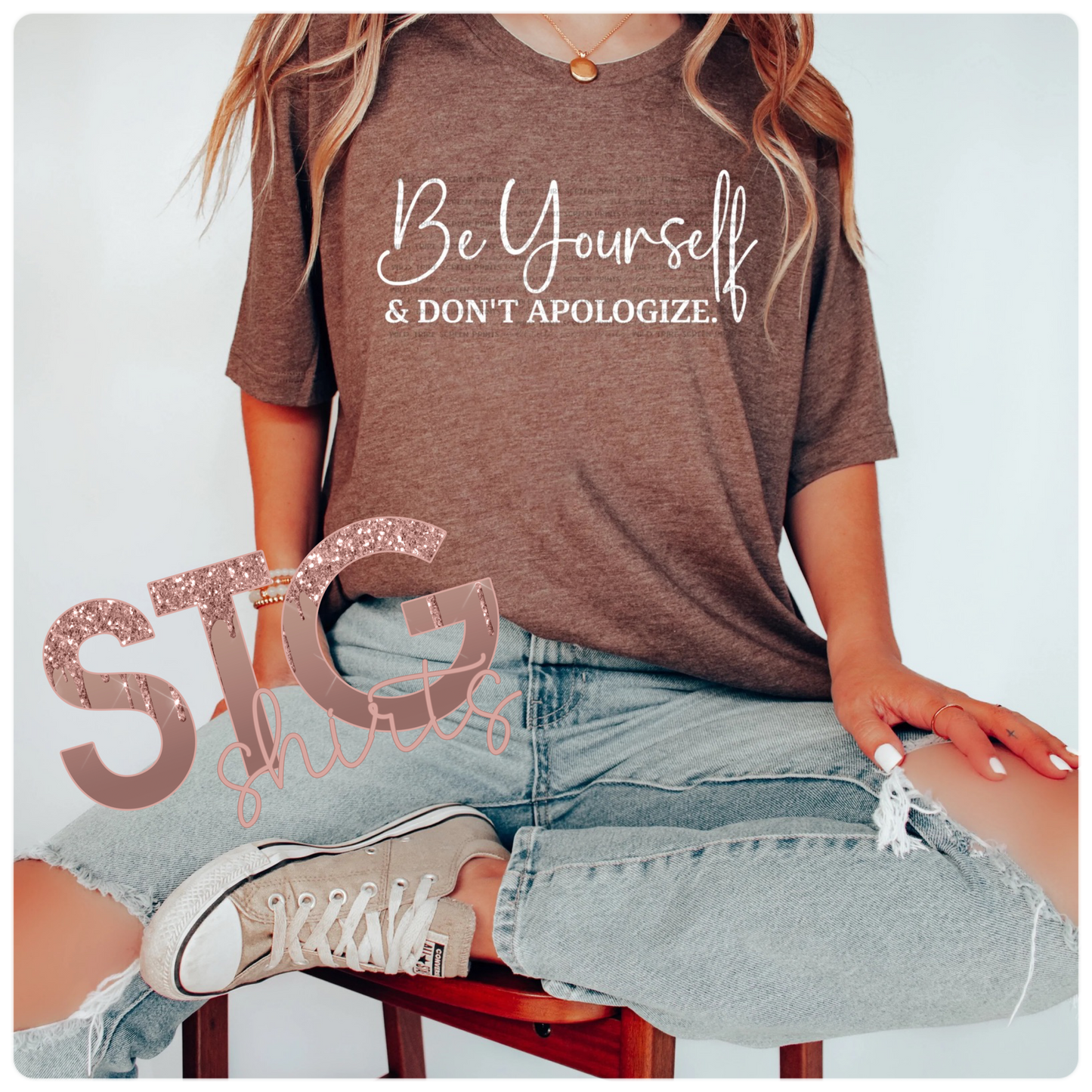 Be Yourself & Don't Apologize