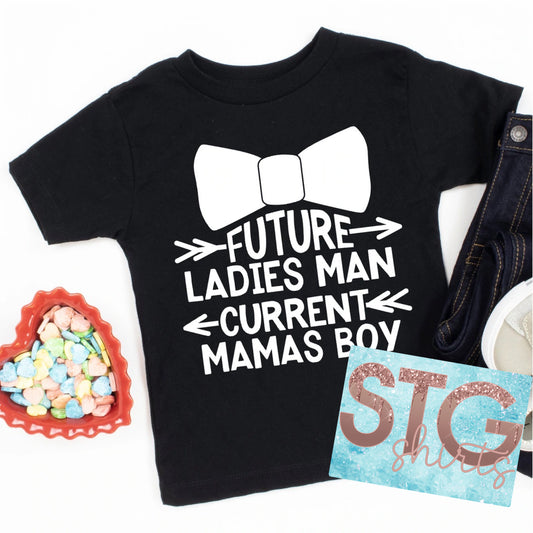 Future Ladies Man Current Mamas Boy
