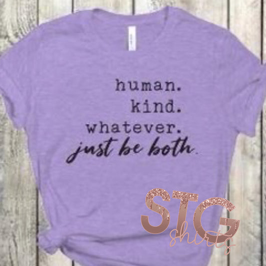 human. kind. whatever. just be both.