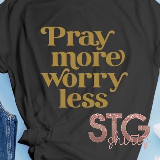 Pray more, worry less.